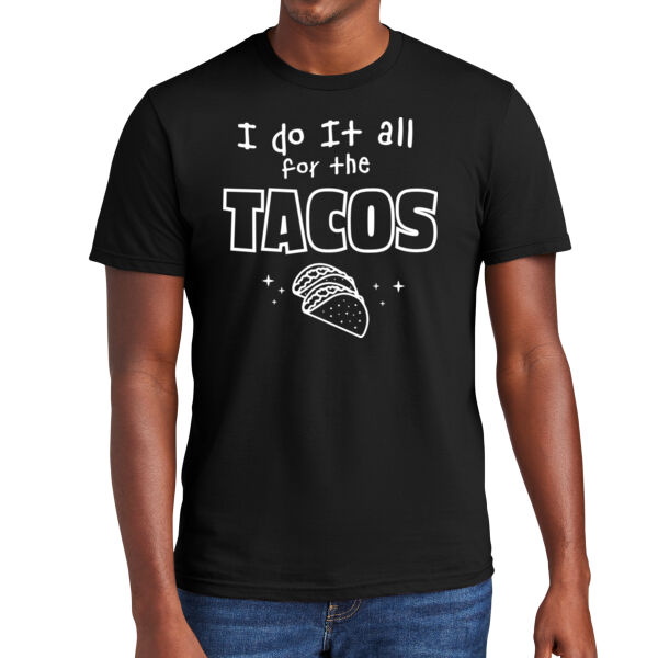 Unisex T-Shirt - Do It All For The Tacos Thumbnail