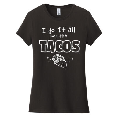 Women's T-Shirt - Do It All For The Tacos Thumbnail